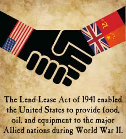 Lend-Lease, secara resmi Lend-Lease Act dan diperkenalkan sebagai An Act to Promote the Defense of the United States (Pub.L. 77-11, H.R. 1776, 55 Stat. 31, berlaku 11 Maret 1941),adalah kebijakan di mana Amerika Serikat memasok Inggris Raya, Uni Soviet, dan negara-negara Sekutu lainnya dengan makanan, minyak, dan material antara tahun 1941 dan 1945.