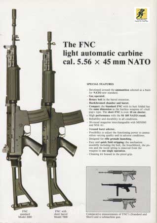 Versi karabin dari FNC mirip dengan senapan ukuran penuh, kecuali panjang larasnya. Untuk penggunaan penegakan hukum, karabin yang berbeda diproduksi. Karabin ini memiliki panjang laras menengah dan hanya semi-otomatis. Model 7030 menggunakan amunisi NATO dan Model 6040 menggunakan amunisi M193.