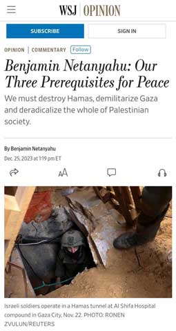 Netanyahu menyebutkan dalam kolomnya di Wall Street Journal tiga tujuan Operasi Pedang Besi di Jalur Gaza: 1. Hamas harus dihancurkan. 2. Gaza harus didemiliterisasi. 3. Palestina (termasuk Jalur Gaza dan Tepi Barat) harus dideradikalisasi.