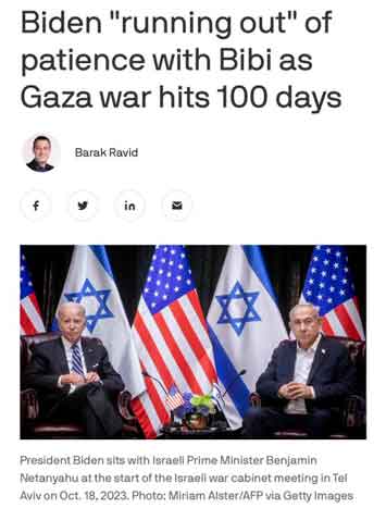 Biden "kehabisan" kesabaran dengan Bibi saat perang Gaza mencapai 100 hari, Axios melaporkan. Biden belum berbicara dengan Netanyahu dalam 20 hari sejak panggilan 23 Desember yang tegang, yang diakhiri Biden yang frustrasi dengan kata-kata: "Percakapan ini sudah selesai."'