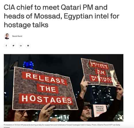 Direktur CIA Bill Burns akan bertemu dengan pimpinan Mossad Israel, kepala intelijen Mesir dan perdana menteri Qatar di Eropa dalam beberapa hari mendatang untuk membahas upaya mencapai kesepakatan guna menjamin pembebasan sandera yang ditahan di Gaza, Axios melaporkan.