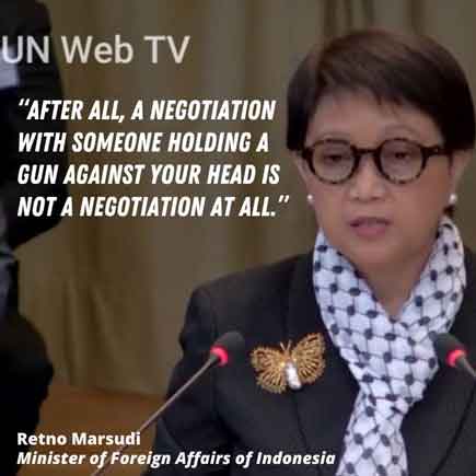 Menlu Indonesia: “Negosiasi dengan orang yang menodongkan pistol di kepalamu tidak bisa disebut negoisasi”